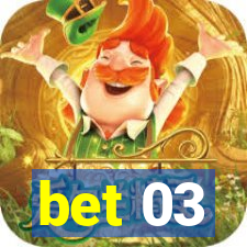 bet 03